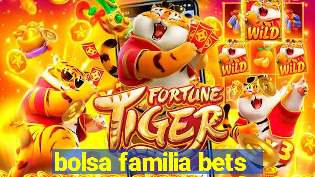 bolsa familia bets